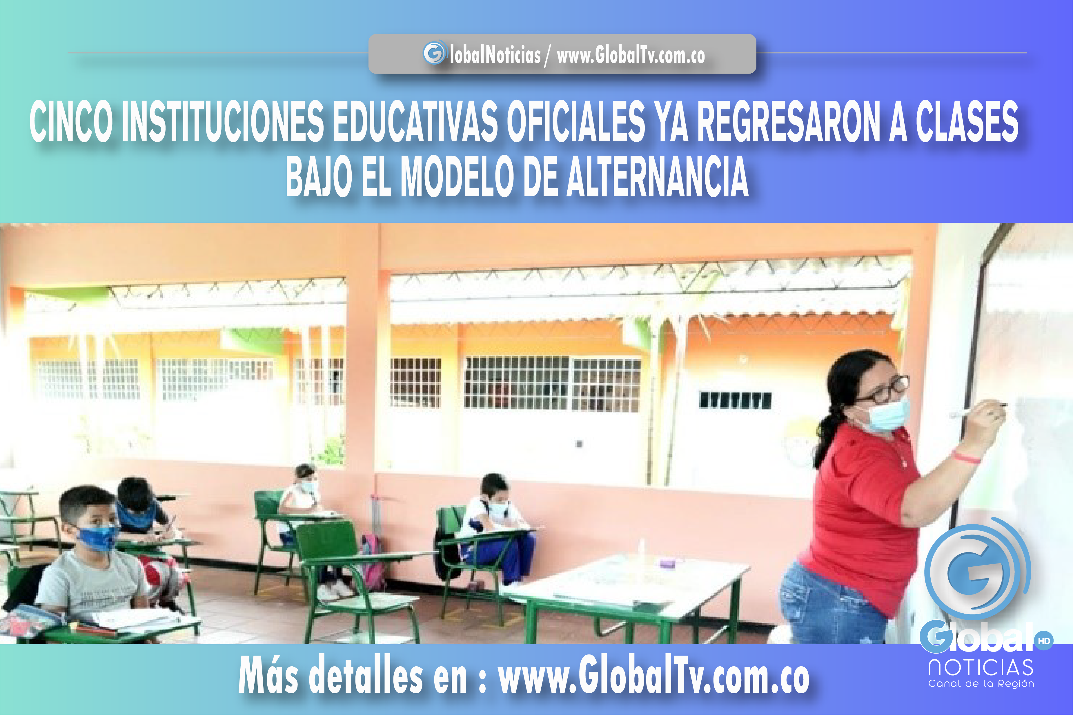 CINCO INSTITUCIONES EDUCATIVAS OFICIALES YA REGRESARON A CLASES BAJO EL MODELO DE ALTERNANCIA