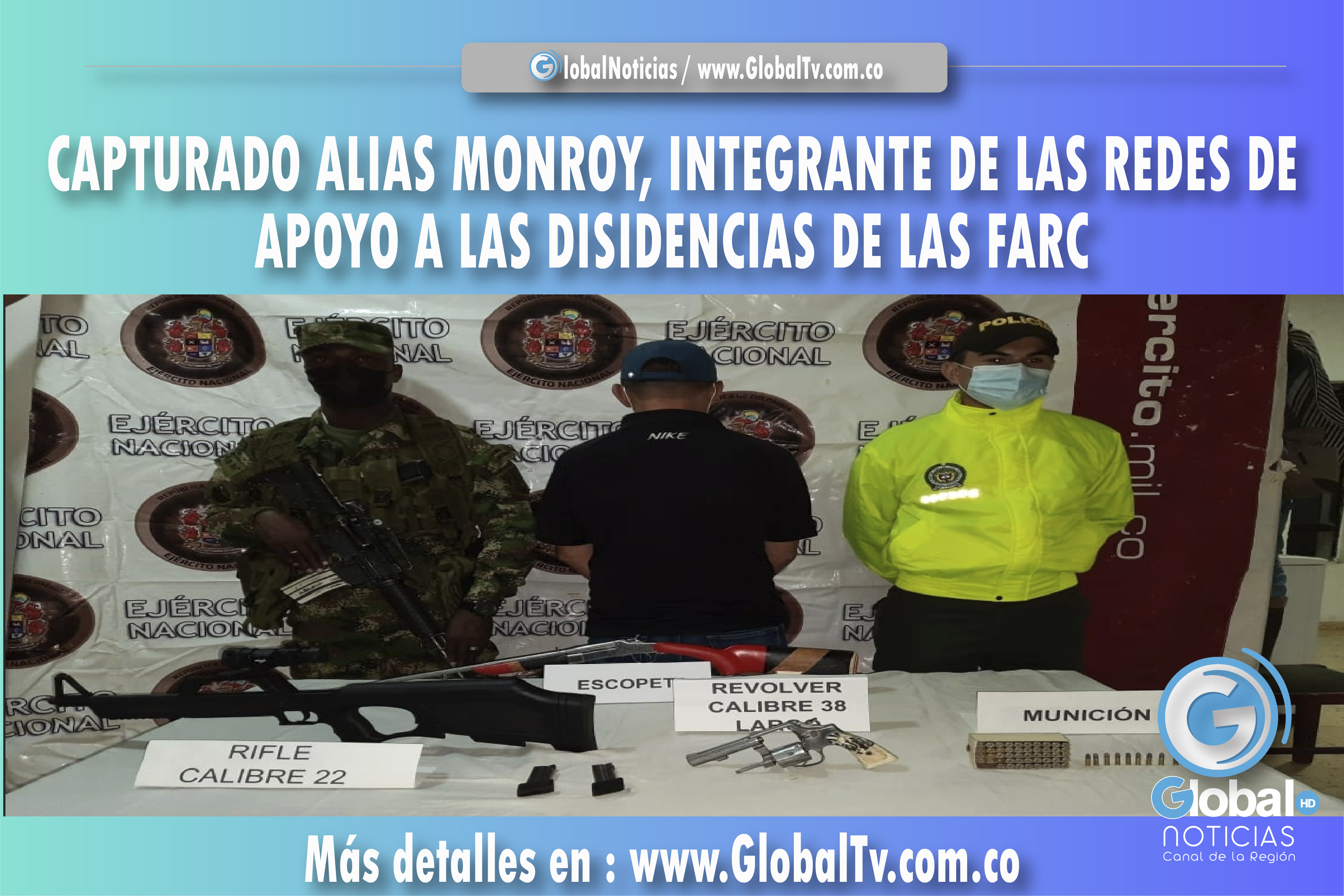 CAPTURADO ALIAS MONROY, INTEGRANTE DE LAS REDES DE APOYO A LAS DISIDENCIAS DE LAS FARC
